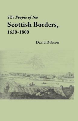 People of the Scottish Borders, 1650-1800 - David Dobson - cover