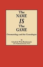 The Name Is the Game: Onomatology and the Genealogist
