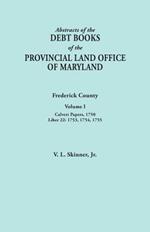 Abstracts of the Debt Books of the Provincial Land Office of Maryland. Frederick County, Volume I: Calvert Papers, 1750; Liber 22: 1753, 1754, 1755
