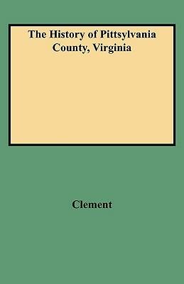 The History of Pittsylvania County, Virginia - Clement - cover