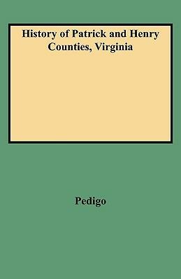 History of Patrick and Henry Counties, Virginia - Pedigo - cover