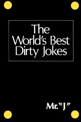 World'S Best Dirty Jokes Mr "J" - Citadel Press,Mr J - cover