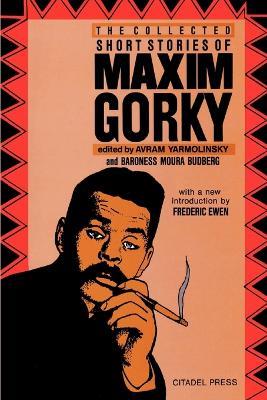 The Collected Short Stories of Maxim Gorky - Maxim Gorky - cover