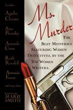 Ms. Murder: The Best Mysteries Featuring Women Detectives, by the Top Women Writers