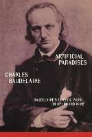 Artificial Paradises: Baudelaire's Masterpiece on Hashish - Charles Baudelaire - cover