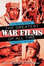 The Greatest War Films Of All Time: A Quiz Book