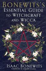 Bonewits's Essential Guide To Witchcraft And Wicca: Rituals, Beliefs And Origins