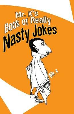 Mr. K's Book Of Really Nasty Jokes - K - cover