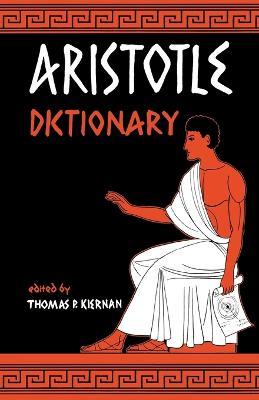Aristotle Dictionary - Thomas P Kiernan - cover