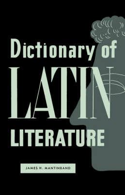 Dictionary of Latin Literature - James H Mantinband - cover