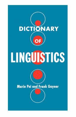 Dictionary of Linguistics - Mario Pei,Frank Gaynor - cover