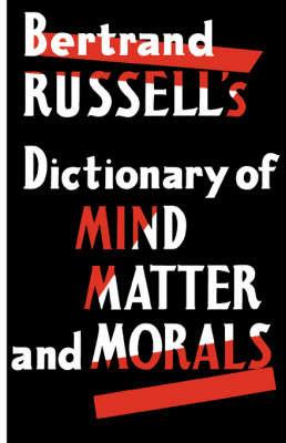 Dictionary of Mind Matter and Morals - Bertrand Russell - cover