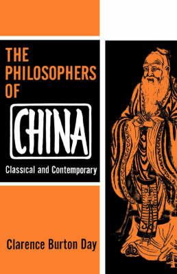 The Philosophers of China - Clarence B Burton Day - cover