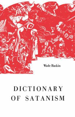 Dictionary of Satanism - Wade Baskin - cover