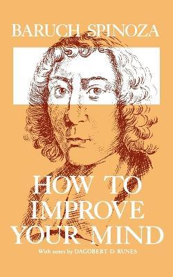How to Improve Your Mind - Benedictus de Spinoza - cover