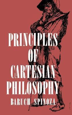 Principles of Cartesian Philosophy - Benedictus de Spinoza - cover