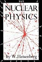 Nuclear Physics - W Heisenberg - cover