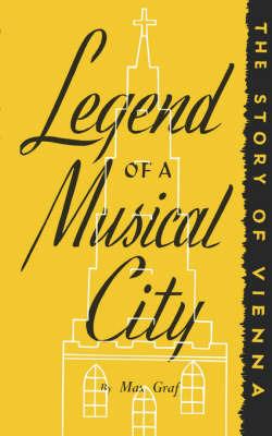 Legend of a Musical City - Walker,Marie Jaffee,Max Graf - cover