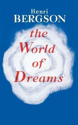 The World of Dreams - Henri Louis Bergson - cover