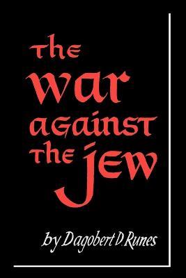 The War Against the Jew - Runes D Dagobert - cover