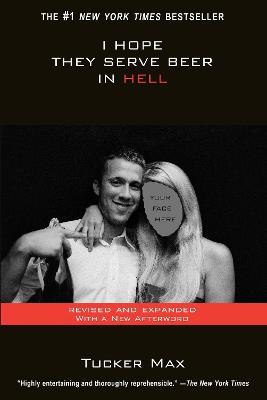 I Hope They Serve Beer In Hell - Tucker Max - cover