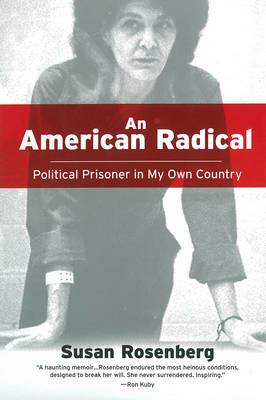 An American Radical: Political Prisoner in My Own Country - Susan Rosenberg - cover