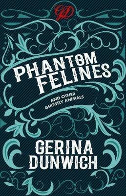Phantom Felines and Other Ghostly Animals - Gerina Dunwich - cover