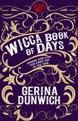 The Wicca Book of Days: Legend and Lore for Every Day of the Year - Gerina Dunwich - cover