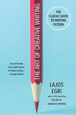 The Art Of Creative Writing: The Classic Guide to Writing Fiction