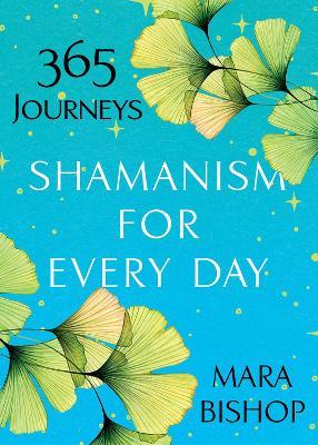 Shamanism for Every Day - Mara Bishop - cover