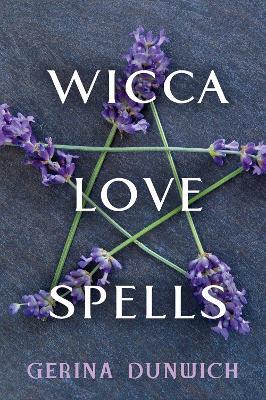 Wicca Love Spells - Gerina Dunwich - cover