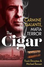 The Cigar: Carmine Galante, Mafia Terror