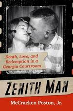 Zenith Man: Death, Love & Redemption in a Georgia Courtroom