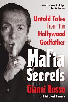 Mafia Secrets: Untold Tales from the Hollywood Godfather - Gianni Russo,Michael Benson - cover