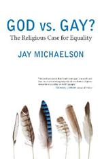 God vs. Gay?: The Religious Case for Equality