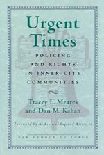 Urgent Times: Policing and Rights in Inner-City Communities