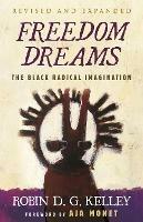 Freedom Dreams: The Black Radical Imagination - Robin D.G. Kelley - cover