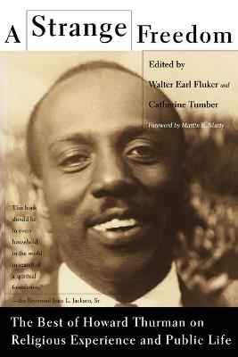 A Strange Freedom: The Best of Howard Thurman on Religious Experience and Public Life - Howard Thurman - cover