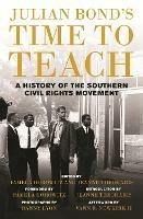 Julian Bond's Time to Teach: A History of the Southern Civil Rights Movement - Julian Bond - cover