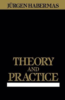 Theory and Practice - Juergen Habermas - cover