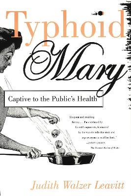 Typhoid Mary: Captive to the Public's Health - Judith Walzer Leavitt - cover
