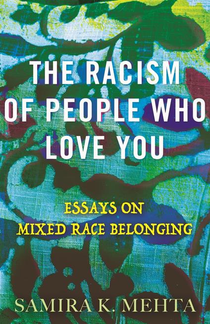 The Racism of People Who Love You - Samira Mehta - ebook