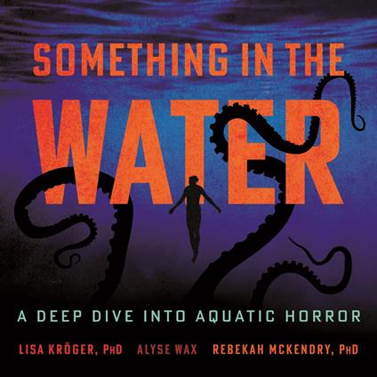 Something in the Water