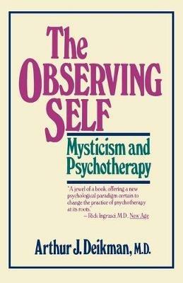 The Observing Self - Arthur J. Deikman - cover