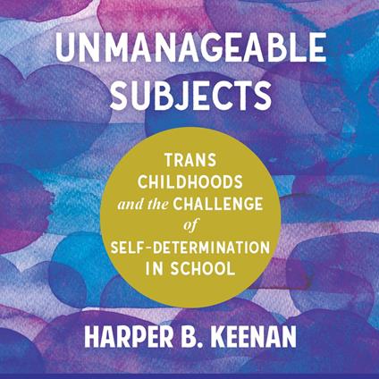 Unmanageable Subjects