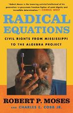 Radical Equations: Civil Rights from Mississippi to the Algebra Project