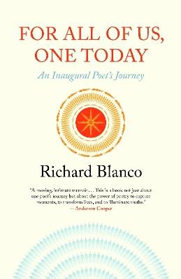 For All of Us, One Today: An Inaugural Poet's Journey - Richard Blanco - cover