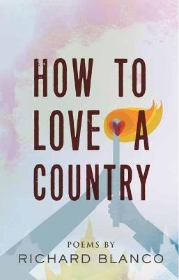 How to Love a Country: Poems - Richard Blanco - cover