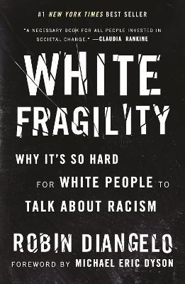 White Fragility: Why It's So Hard for White People to Talk About Racism - Robin DiAngelo - cover