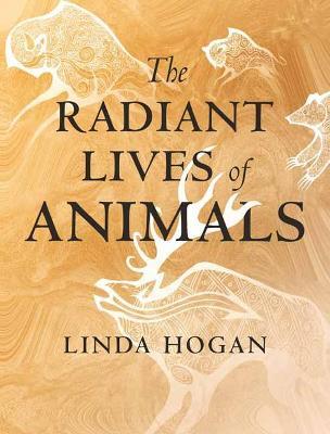 The Radiant Lives of Animals - Linda Hogan - cover